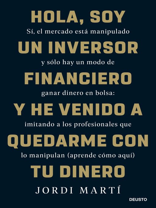 Title details for Hola, soy un inversor financiero y he venido a quedarme con tu dinero by Jordi Martí - Wait list